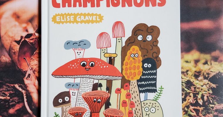 Le fan club des champignons – Elise Gravel