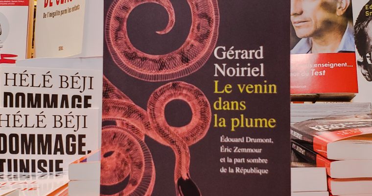 Le venin dans la plume – Gérard Noiriel