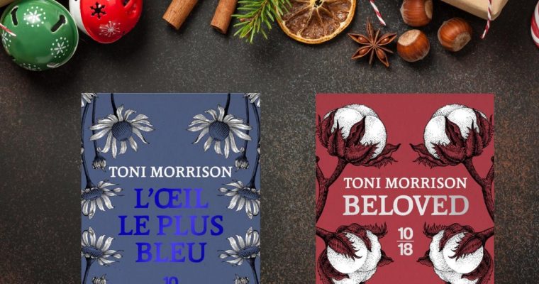 Beloved et L’œil le plus bleu – Toni Morrison