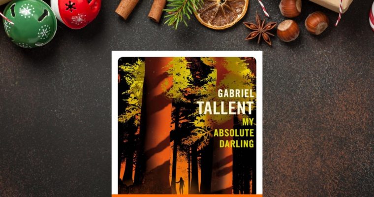 My absolute darling – Gabriel Tallent