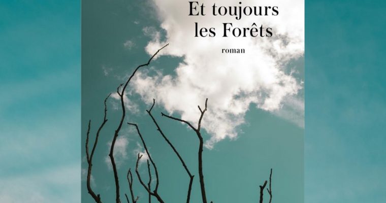 Et toujours les forêts – Sandrine Collette