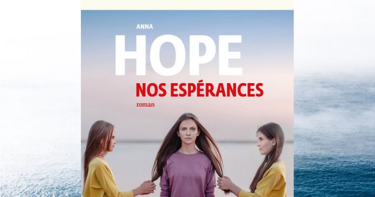Nos espérances – Anna Hope