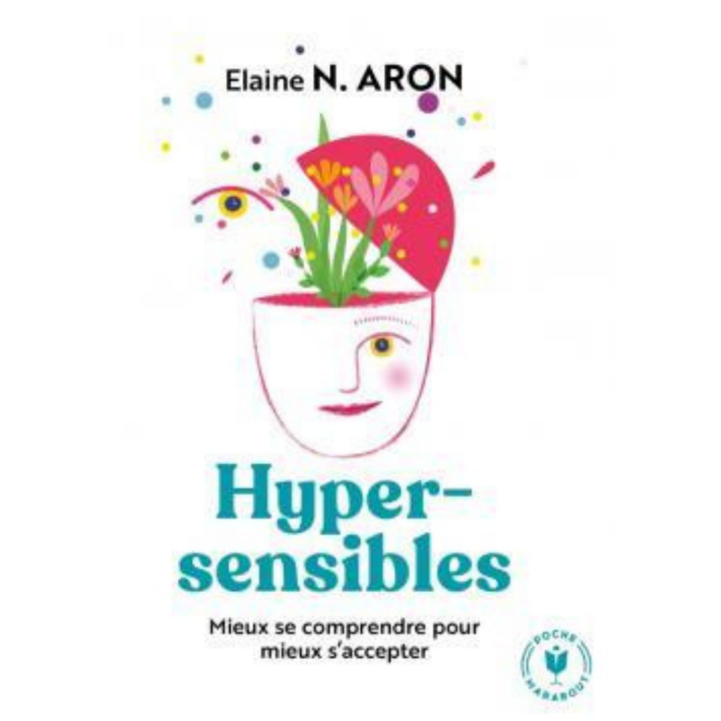 hyper sensibles - mieux se comprendre pour mieux s'accepter