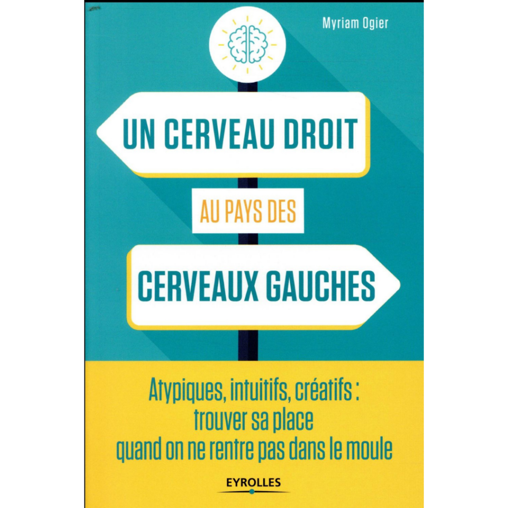 Un cerveau droit au pays des cerveaux gauches