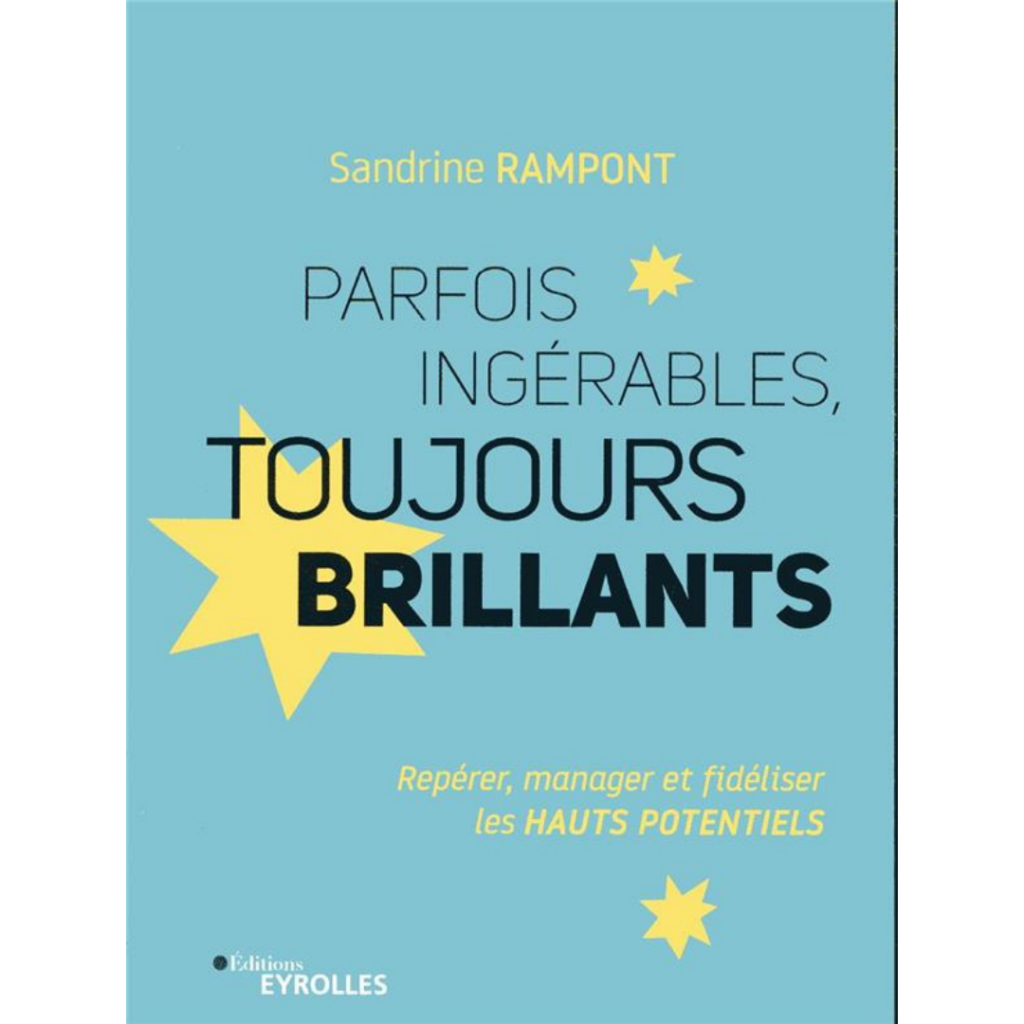 parfois ingérables, toujours brillants