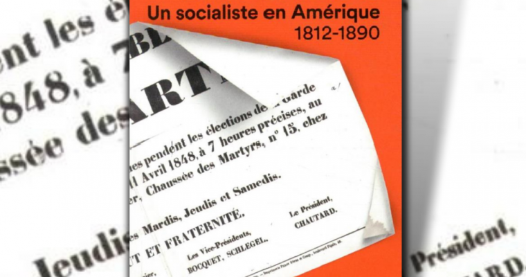 Léon Chautard :  un socialiste en Amérique, 1812-1890 – Michaël Roy